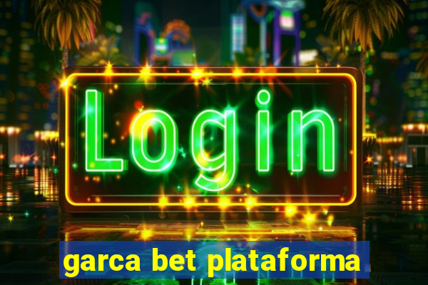 garca bet plataforma